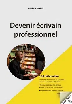 Devenir écrivain professionnel 150 débouchés